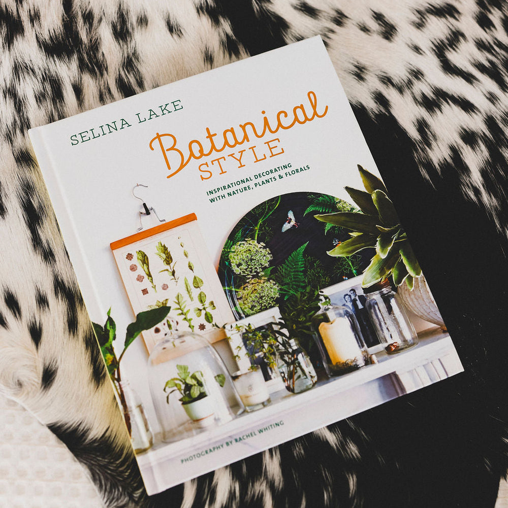 Botanical Style: Inspirational Decorating with Nature, Plants, & Florals