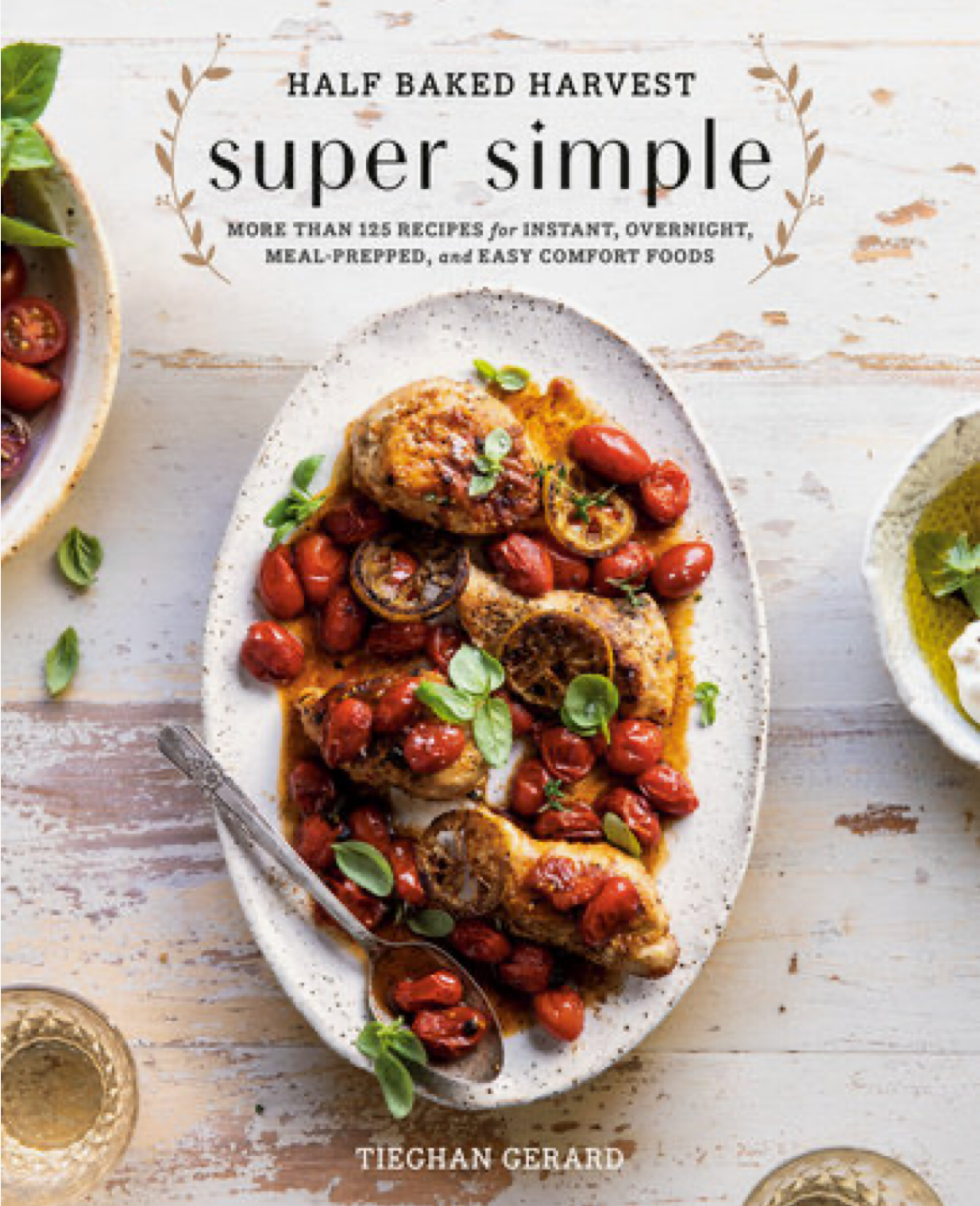 Half Baked Harvest- Super Simple Cookbook