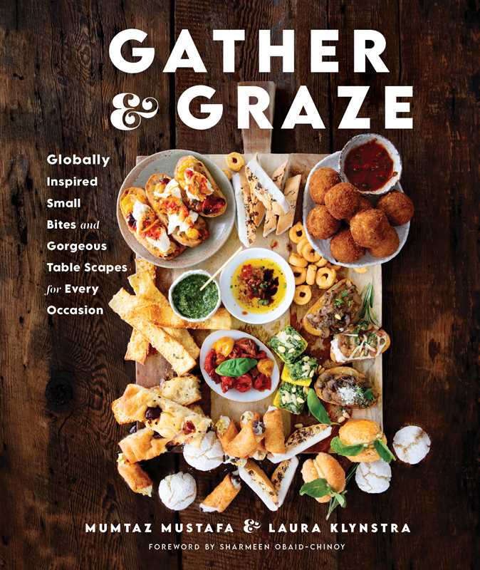 Gather & Graze: Globally Inspired Small Bites & Gorgeous Table Scapes for Every Occasion